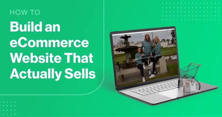 Laptop displaying a website on a green background with the headline “How to Build an Ecommerce Website That Actually Sells”.
