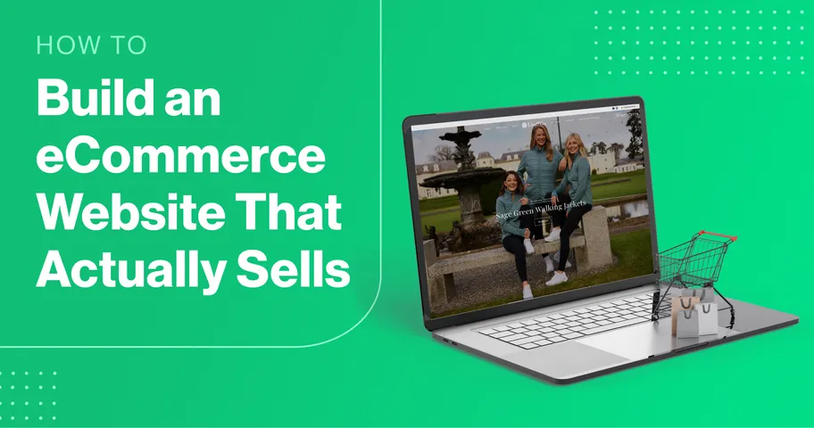 Laptop displaying a website on a green background with the headline “How to Build an Ecommerce Website That Actually Sells”.