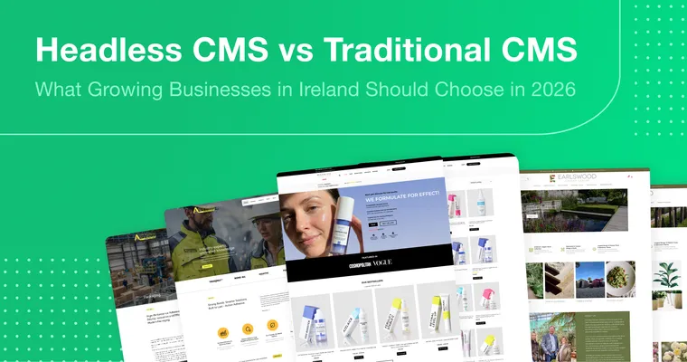 Headless CMS vs Traditional CMS comparison graphic for growing businesses in Ireland in 2026, shown on a green background with client website homepage examples.