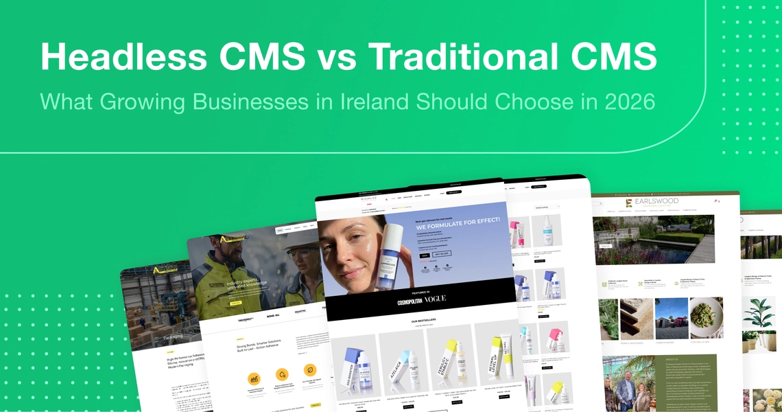 Headless CMS vs Traditional CMS comparison graphic for growing businesses in Ireland in 2026, shown on a green background with client website homepage examples.