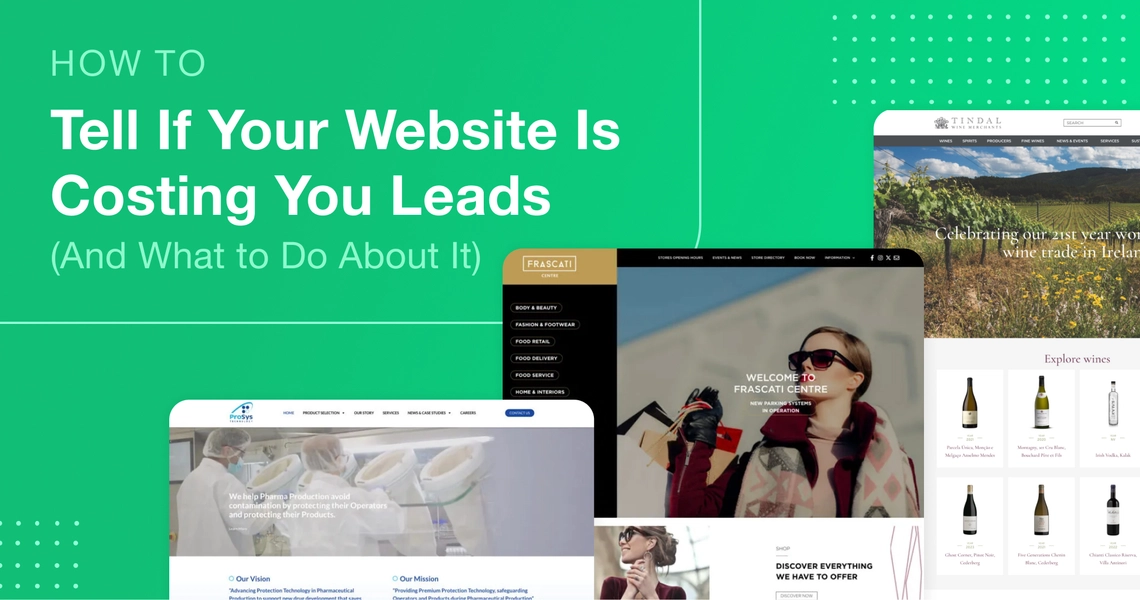 Website homepage mockups on a green background with the text “How to Tell If Your Website Is Costing You Leads (And What to Do About It)”