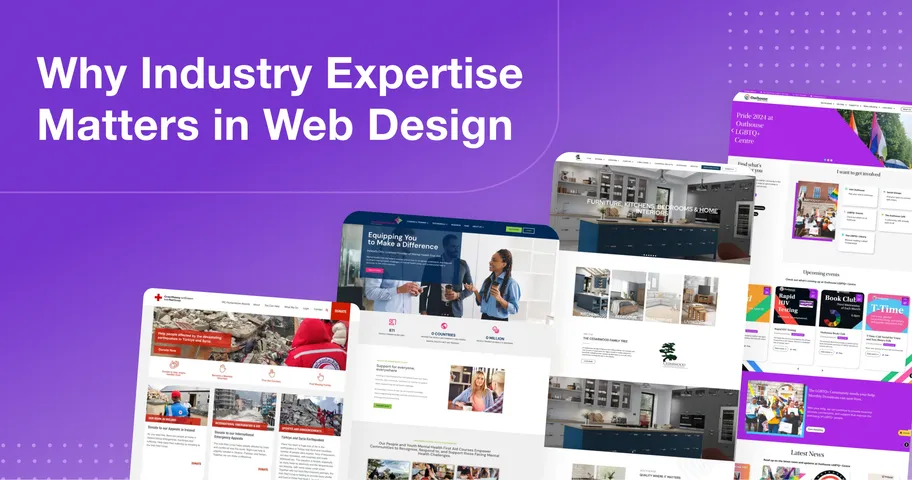 Collage of homepage designs from various website projects on a purple background with the headline “Why Industry Expertise Matters in Web Design”.