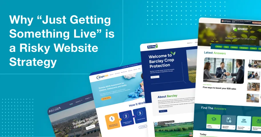 Blue background graphic with the headline “Why ‘Just Getting Something Live’ Is a Risky Website Strategy,” featuring website project homepage designs.