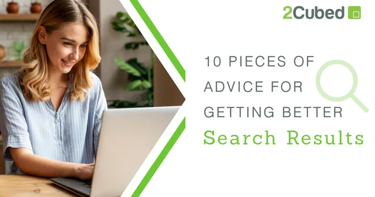 10 Pieces of Advice for Getting Better Search Results