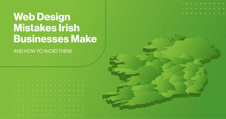 Text saying Web Design Mistakes Irish Businesses Make