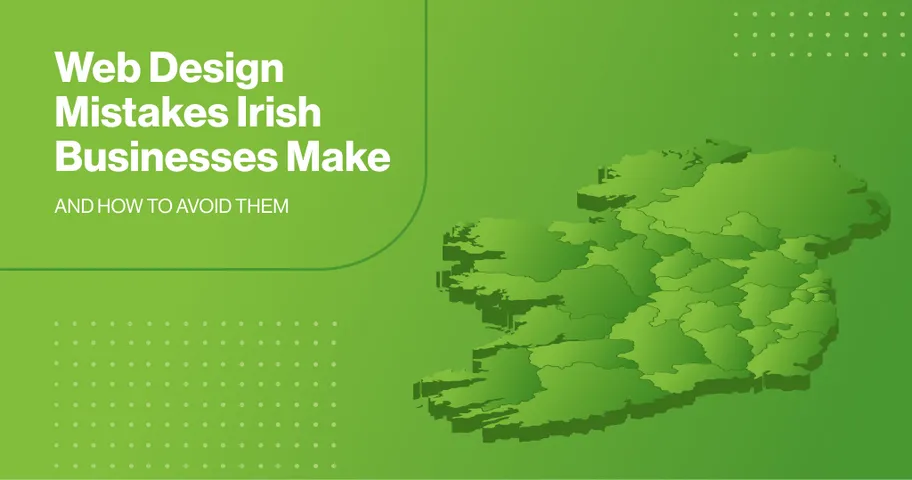 Web Design Mistakes Irish Businesses Make Text saying Web Design Mistakes Irish Businesses Make